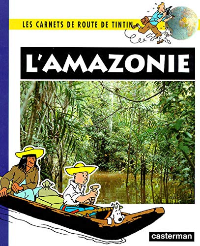 Tintin les carnets de route de Tintin l'Amazonie